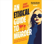 Buy An Ethical Guide To Murder