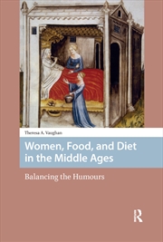 Buy Women, Food, And Diet In The Middle Ages : Balancing The Humours