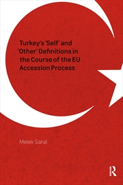 Buy Turkey'S 'Self' And 'Other' Definitions In The Course Of The Eu Accession Process