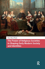 Buy The Power Of Religious Societies In Shaping Early Modern Society And Identities