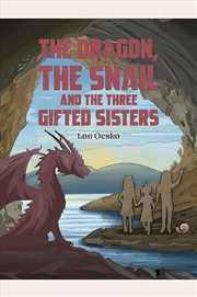 Buy The Dragon, The Snail And The Three Gifted Sisters