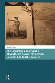 Buy The Discursive Construction Of Southeast Asia In 19Th Century Colonial-Capitalist Discourse