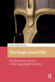 Buy The Anglo-Saxon Elite : Northumbrian Society In The Long Eighth Century