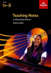Buy Teaching Notes On Piano Exam Pieces 2023 & 2024, Abrsm Grades In-8