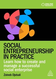 Buy Social Entrepreneurship In Practice : Learn How To Create And Manage A Successful Social Enterprise