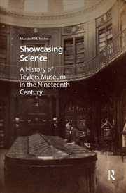 Buy Showcasing Science : A History Of Teylers Museum In The Nineteenth Century