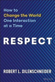 Buy Respect : How To Change The World One Interaction At A Time