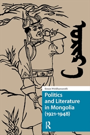 Buy Politics And Literature In Mongolia (1921-1948)