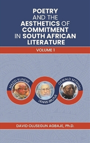 Buy Poetry And The Aesthetics Of Commitment In South African Literature : Volume 1