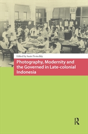 Buy Photography, Modernity And The Governed In Late-Colonial Indonesia