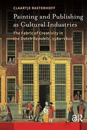 Buy Painting And Publishing As Cultural Industries : The Fabric Of Creativity In The Dutch Republic, 158