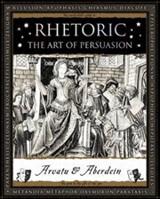 Buy Rhetoric : The Art Of Persuasion