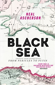 Buy Black Sea : Coasts And Conquests: From Pericles To Putin