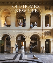 Buy Old Homes, New Life : The Resurgence Of The British Country House