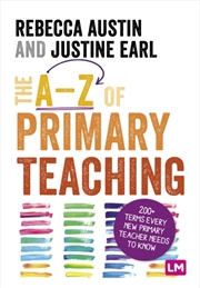 Buy The A-Z Of Primary Teaching : 200+ Terms Every New Primary Teacher Needs To Know