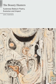 Buy The Beauty Hunters : Sudanese Bedouin Poetry, Evolution And Impact