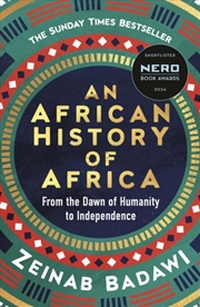 Buy An African History Of Africa : From The Dawn Of Humanity To Independence