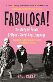 Buy Fabulosa! : The Story Of Polari, Britain's Secret Gay Language