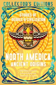 Buy North America Ancient Origins : Stories Of People & Civilization