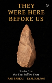 Buy They Were Here Before Us : Stories From Our First Million Years