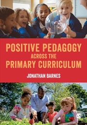 Buy Positive Pedagogy Across The Primary Curriculum