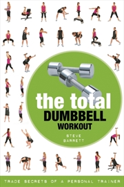 Buy The Total Dumbbell Workout : Trade Secrets Of A Personal Trainer