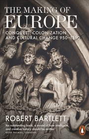 Buy The Making Of Europe : Conquest, Colonization And Cultural Change 950 - 1350