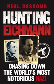 Buy Hunting Eichmann : Chasing Down The World's Most Notorious Nazi