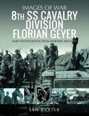 Buy 8th Ss Cavalry Division Florian Geyer : Rare Photographs From Wartime Archives