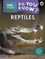 Buy Do You Know? Level 3 – Bbc Earth Reptiles