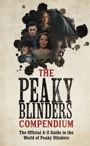 Buy The Peaky Blinders Compendium : The Best Gift For Fans Of The Hit Bbc Series