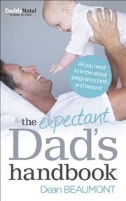 Buy The Expectant Dad's Handbook : All You Need To Know About Pregnancy, Birth And Beyond