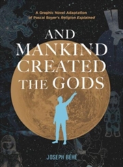 Buy And Mankind Created The Gods