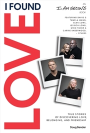 Buy I Found Love : True Stories Of Discovering Love, Belonging, And Friendship (An I Am Second Book)
