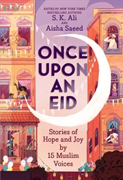 Buy Once Upon An Eid: Stories Of Hope And Joy By 15 Muslim Voices