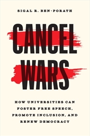 Buy Cancel Wars : How Universities Can Foster Free Speech, Promote Inclusion, And Renew Democracy