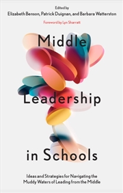 Buy Middle Leadership In Schools : Ideas And Strategies For Navigating The Muddy Waters Of Leading From