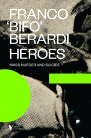 Buy Heroes : Mass Murder And Suicide