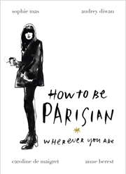 Buy How To Be Parisian : Wherever You Are