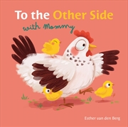 Buy To The Other Side With Mommy