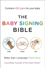 Buy The Baby Signing Bible : Baby Sign Language Made Easy