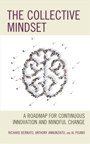 Buy The Collective Mindset : A Roadmap For Continuous Innovation And Mindful Change