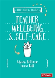 Buy A Little Guide For Teachers: Teacher Wellbeing And Self-Care