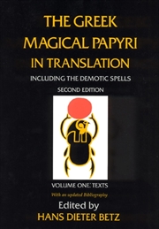 Buy The Greek Magical Papyri In Translation, Including The Demotic Spells, Volume 1