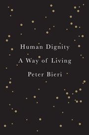Buy Human Dignity : A Way Of Living