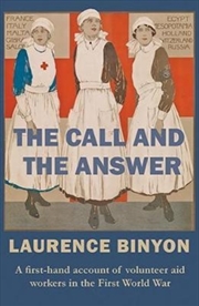 Buy The Call And The Answer : A First-Hand Account Of Volunteer Aid Workers In The First World War
