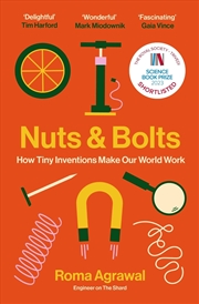 Buy Nuts And Bolts : How Tiny Inventions Make Our World Work