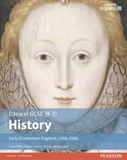 Buy Edexcel Gcse (9-1) History Early Elizabethan England, 1558–1588 Student Book
