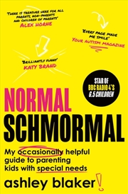Buy Normal Schmormal : My Occasionally Helpful Guide To Parenting Kids With Special Needs