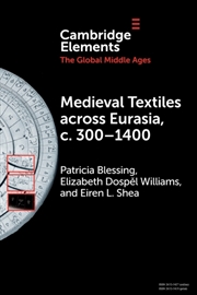 Buy Medieval Textiles Across Eurasia, C. 300–1400